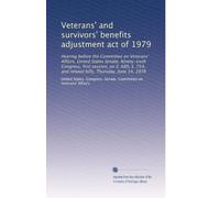 Veterans' and survivors' benefits adjustment act of 1979: Hearing before the Committee on Veterans' Affairs, United States Senate, Ninety-sixth ... and related bills, Thursday, June 14, 1979