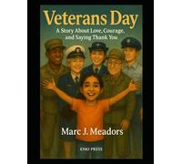 Veterans Day: A Story About Love, Courage, and Saying Thank You