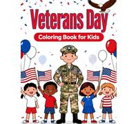 Veterans Day Coloring Book for Kids: Fun Patriotic Pages to Honor Our Heroes: Easy and Inspiring Coloring Pages Featuring Soldiers, American Flags, ... Heroes - Perfect for Boys and Girls Ages 4-8