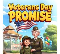Veterans Day Promise: Patriotic Picture Book for Kids Ages 4-8 Celebrating Military Heroes, Gratitude, and Community"