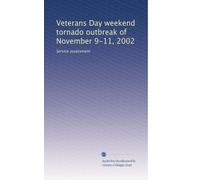 Veterans Day weekend tornado outbreak of November 9-11, 2002: Service assessment