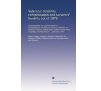 Veterans' disability compensation and survivors' benefits act of 1978: Hearing before the Subcommittee on Compensation and Pension of the Committee on ... Congress, second session ... June 30, 1978