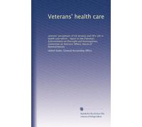 Veterans' health care: veterans' perceptions of VA services and VA's role in health care reform : report to the Chairman, Subcommittee on Oversight ... Veterans' Affairs, House of Representatives