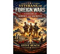Veterans of Foreign Wars: A Century of Service and Sacrifice