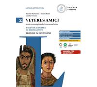 Veteres amici. Storia e antologia della letteratura latina. Dall'età augustea al tardoantico (Vol. 2)