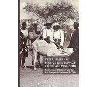 Vétérinaires au service de l'élevage tropical (1960-2010)