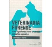 Veterinaria Forense: Investigacion Sobre La Crueldad Hacia Los An Imal