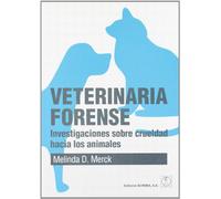 Veterinaria forense: investigaciones sobre crueldad hacia los animales