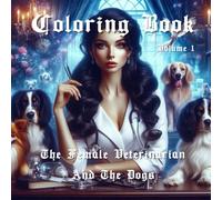 Veterinarian and Dog Coloring Book: A coloring book for older kids and adults who love dogs