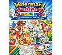 Veterinary Anatomy Coloring Book for Visual Learning and Clinical Review