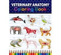 Veterinary Anatomy Coloring Book: Incredibly Detailed Self-Test Veterinary Anatomy Coloring Book for Animal Anatomy Students | Veterinary Anatomy self ... Workbook for Medical & Nursing Students.