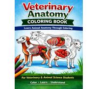 Veterinary Anatomy Coloring Book: Learn Animal Anatomy Through Simple and Clear Coloring Pages