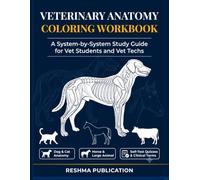 Veterinary Anatomy Coloring Workbook A System by System Study Guide for Vet Students: A System-by-System Study Guide for Vet Students and Vet Techs ... Self-Test Quizzes & Clinical Key Terms for