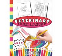 Veterinary Anatomy & Physiology Activity Book for Kids Ages 8-12