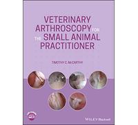 Veterinary Arthroscopy for the Small Animal Practitioner