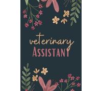 Veterinary Assistant Notebook (6 x 9 Inches): Blank Lined Paper Journal With Modern Floral Cover - A Perfect Appreciation Gift for Both Men and Women