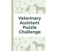 Veterinary Assistant Puzzle Challenge: Engaging Crossword Puzzles to Strengthen Veterinary Knowledge and Terminology