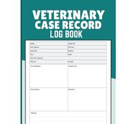 Veterinary Case Record Log Book: Organize Clinical Cases, Treatment Plans, Patient Histories and Examination Notes for Veterinarians, Vet Techs and Animal Clinics