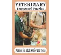 Veterinary Crossword Puzzle Book for Adults: 120 Pages of Fun, Educational & Brain-Boosting Crosswords for Vets, Vet Students & Animal Care Professionals