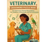 Veterinary Crossword Puzzle Book for Animal Lovers: Fun Veterinary-Themed Word Games for Students, Professionals, and Pet Enthusiasts