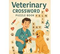 Veterinary Crossword Puzzle Book for Animal Lovers: Fun Veterinary-Themed Word Games for Students, Professionals, and Pet Enthusiasts