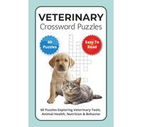 Veterinary Crossword Puzzles: 60 Puzzles Exploring Veterinary Tools, Animal Health, Nutrition & Behavior