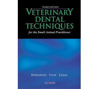 Veterinary Dental Techniques: For the Small Animal Practitioner