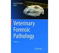 Veterinary Forensic Pathology, Volume 1