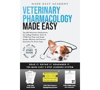 Veterinary Pharmacology Made Easy: Top 100 Veterinary Medications for College Students, Techs & VTNE Test Prep with Study Guides, Rhymes and Practice ... for Every Topic (Made Easy Academy Series)