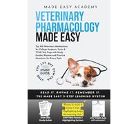 Veterinary Pharmacology Made Easy: Top 100 Veterinary Medications for College Students, Techs & VTNE Test Prep with Study Guides, Rhymes and Practice ... for Every Topic (Made Easy Academy Series)