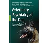 Veterinary Psychiatry of the Dog: Diagnosis and Treatment of Behavioral Disorders
