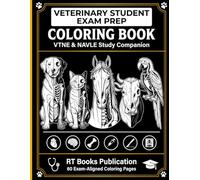 Veterinary Student Exam Prep Coloring Book: VTNE and NAVLE Study Companion with 60 Anatomy Coloring Pages Covering All Exam Domains Including ... Multi-Species Anatomy with Self-Test Labels