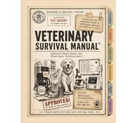 Veterinary Survival Manual: UnOfficial Funny Field Guide for Veterinary Professionals (Department of Emotional Overtime Survival Manuals)