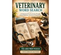 Veterinary Word Search Puzzle Book: 73 Large-Print Puzzles for Animal Medicine Enthusiasts - A Fun Journey Through Veterinary Medicine, Anatomy & Animal Care