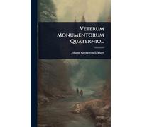 Veterum Monumentorum Quaternio...