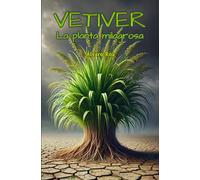 Vetiver: La planta milagrosa