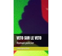 VETO SUR LE VETO: Roman policier (Les enquêtes de Loiseau et Cariou)