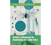Vetores e Artrópodes de Importância em Saúde Única