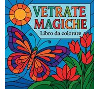 Vetrate Magiche - Libro da Colorare