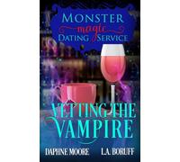 Vetting the Vampire: Eine monströse romantische Komödie (Monster Magic Dating Service Deutsche Ausgabe)