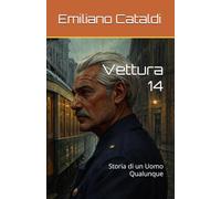Vettura 14: Storia di un Uomo Qualunque
