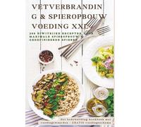 Vetverbranding & spieropbouw voeding XXL 200 eiwitrijke recepten voor maximale spieropbouw & gedefinieerde spieren: Het bodybuilding-kookboek met voedingswaarden + GRATIS voedingsschema