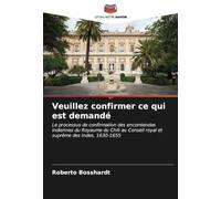 Veuillez confirmer ce qui est demandé: Le processus de confirmation des encomiendas indiennes du Royaume du Chili au Conseil royal et suprême des Indes, 1630-1655