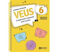 Veus 6. Llengua catalana: Comprensió i espressió oral i escrita (Quaderns)