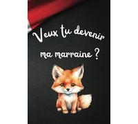 Veux tu devenir ma marraine ? : Carnet de notes ligné: carnet de notes au format 15,24 x 22,86 cm; 100 pages