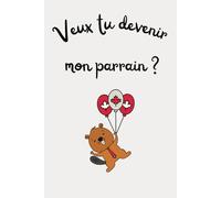 Veux tu devenir mon parrain ? Carnet de notes au format 15,24 x 22,86 cm; 100 pages
