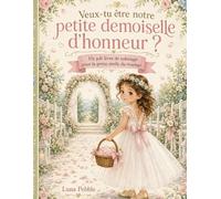 Veux-tu être notre petite demoiselle d'honneur?: Un joli livre de coloriage pour la petite étoile du mariage
