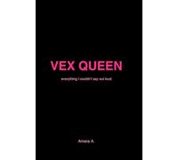 Vex Queen: everything i couldn't say out loud