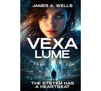 Vexa Lume: The System Has a Heartbeat (Vexa Universe)