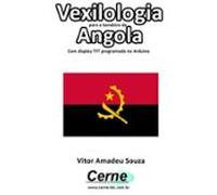 Vexilologia Para A Bandeira Da Angola Com Display Tft Programado No Ar